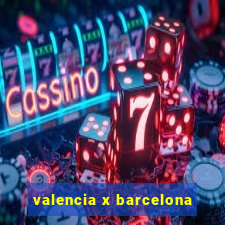 valencia x barcelona